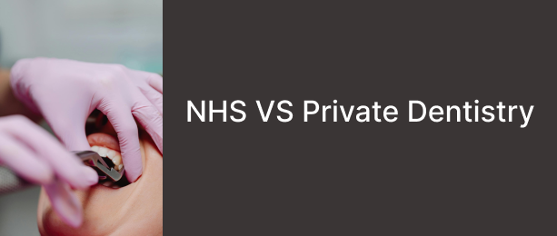 NHS VS Private Dentistry	